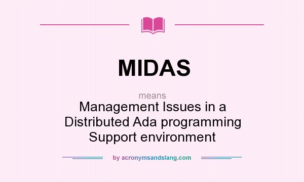 What does MIDAS mean? It stands for Management Issues in a Distributed Ada programming Support environment