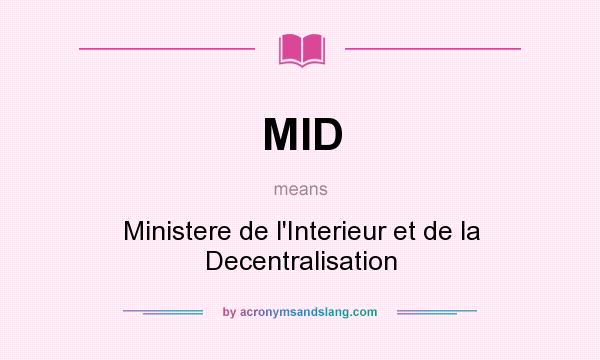 What does MID mean? It stands for Ministere de l`Interieur et de la Decentralisation