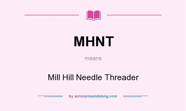 What does MHNT mean? It stands for Mill Hill Needle Threader