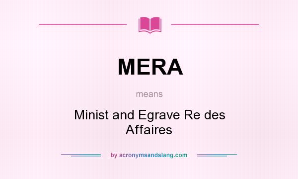What does MERA mean? It stands for Minist and Egrave Re des Affaires
