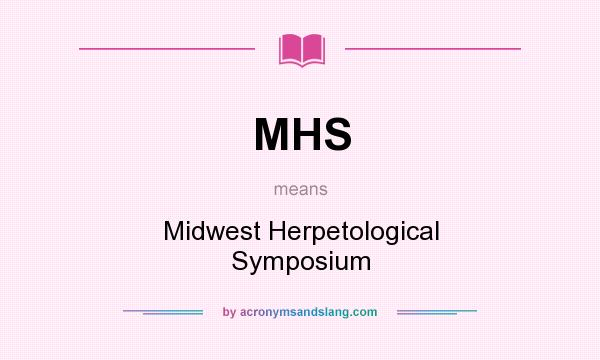 What does MHS mean? It stands for Midwest Herpetological Symposium