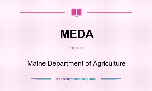 What does MEDA mean? It stands for Maine Department of Agriculture