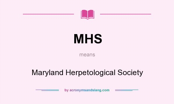 What does MHS mean? It stands for Maryland Herpetological Society