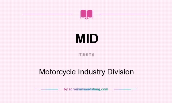 What does MID mean? It stands for Motorcycle Industry Division