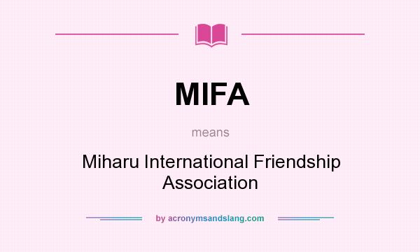 What does MIFA mean? It stands for Miharu International Friendship Association