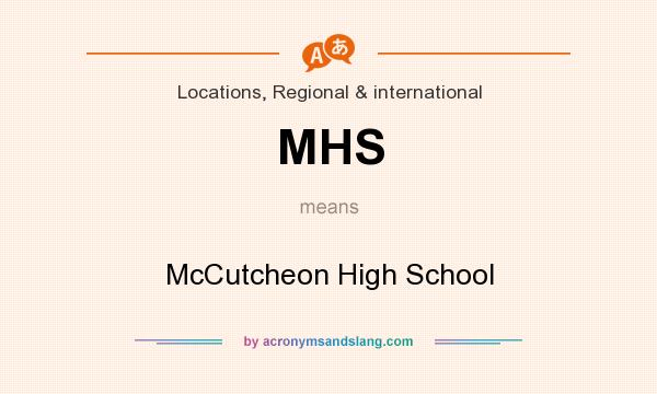 What does MHS mean? It stands for McCutcheon High School