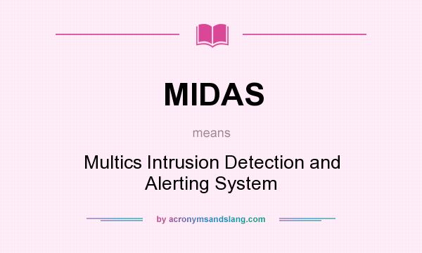 What does MIDAS mean? It stands for Multics Intrusion Detection and Alerting System