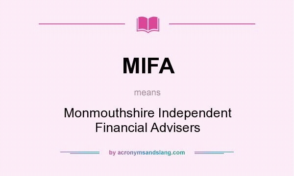 What does MIFA mean? It stands for Monmouthshire Independent Financial Advisers