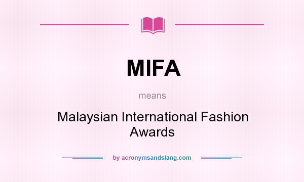 What does MIFA mean? It stands for Malaysian International Fashion Awards