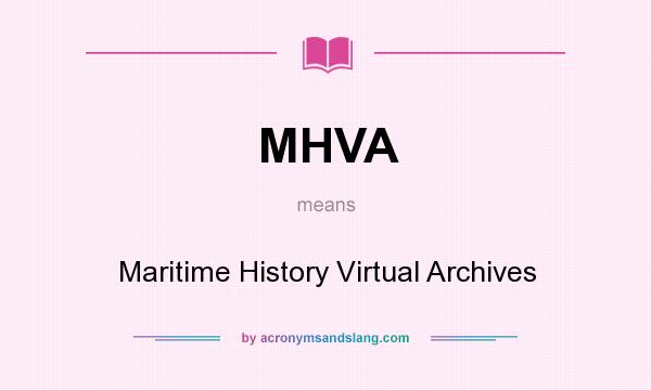 What does MHVA mean? It stands for Maritime History Virtual Archives