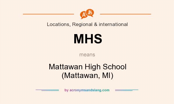 What does MHS mean? It stands for Mattawan High School (Mattawan, MI)