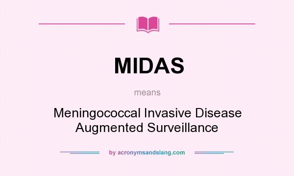 What does MIDAS mean? It stands for Meningococcal Invasive Disease Augmented Surveillance