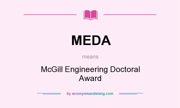What does MEDA mean? It stands for McGill Engineering Doctoral Award