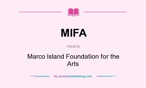 What does MIFA mean? It stands for Marco Island Foundation for the Arts