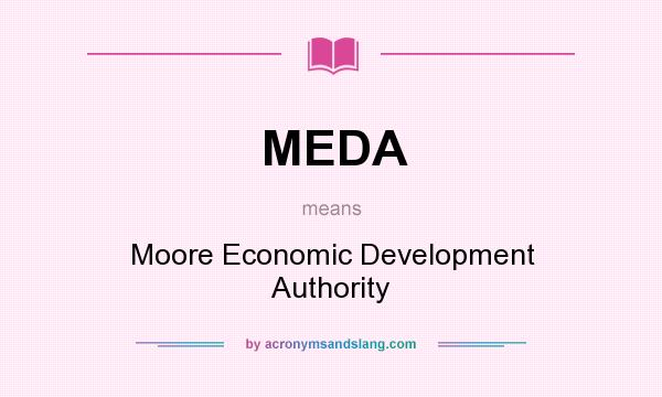 What does MEDA mean? It stands for Moore Economic Development Authority