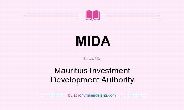 What does MIDA mean? It stands for Mauritius Investment Development Authority