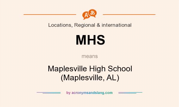 What does MHS mean? It stands for Maplesville High School (Maplesville, AL)