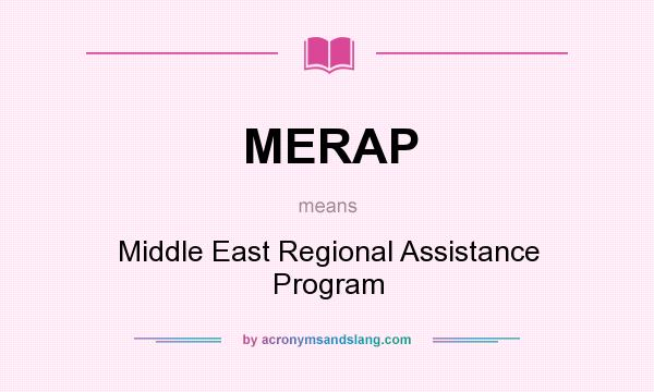 What does MERAP mean? It stands for Middle East Regional Assistance Program