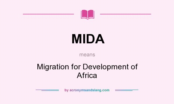 What does MIDA mean? It stands for Migration for Development of Africa