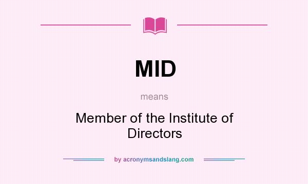 What does MID mean? It stands for Member of the Institute of Directors
