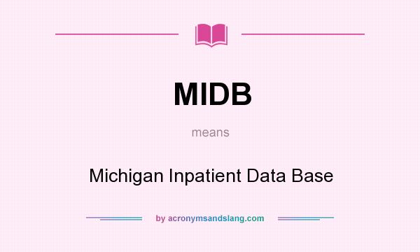 What does MIDB mean? It stands for Michigan Inpatient Data Base