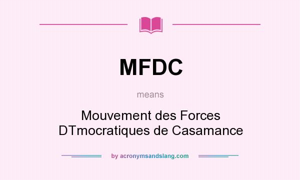 What does MFDC mean? It stands for Mouvement des Forces DTmocratiques de Casamance