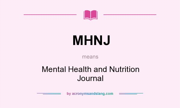What does MHNJ mean? It stands for Mental Health and Nutrition Journal