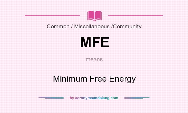What does MFE mean? It stands for Minimum Free Energy