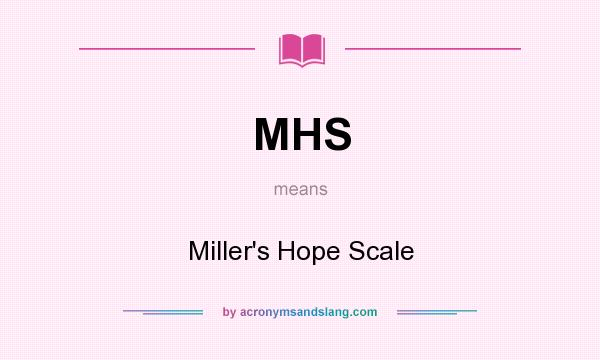 What does MHS mean? It stands for Miller`s Hope Scale