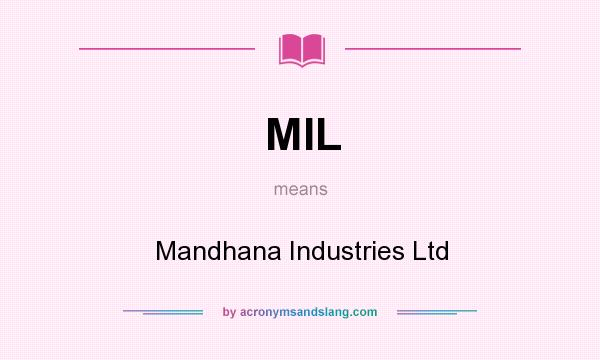 What does MIL mean? It stands for Mandhana Industries Ltd