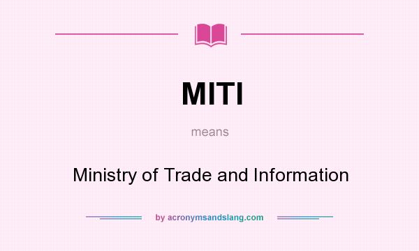 What does MITI mean? It stands for Ministry of Trade and Information