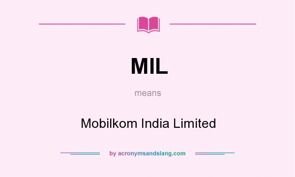 What does MIL mean? It stands for Mobilkom India Limited