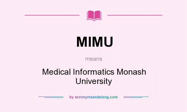 What does MIMU mean? It stands for Medical Informatics Monash University