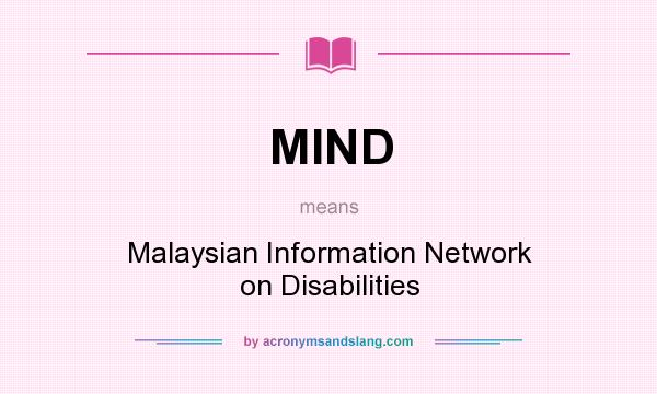 What does MIND mean? It stands for Malaysian Information Network on Disabilities