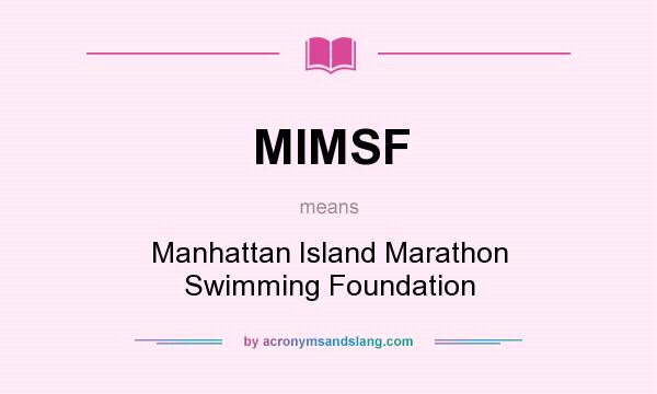 What does MIMSF mean? It stands for Manhattan Island Marathon Swimming Foundation