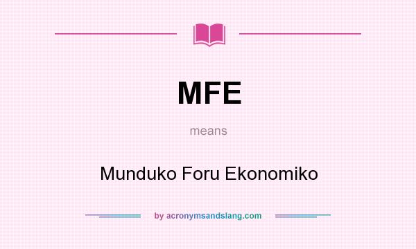 What does MFE mean? It stands for Munduko Foru Ekonomiko