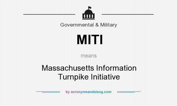 What does MITI mean? It stands for Massachusetts Information Turnpike Initiative