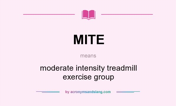 What does MITE mean? It stands for moderate intensity treadmill exercise group