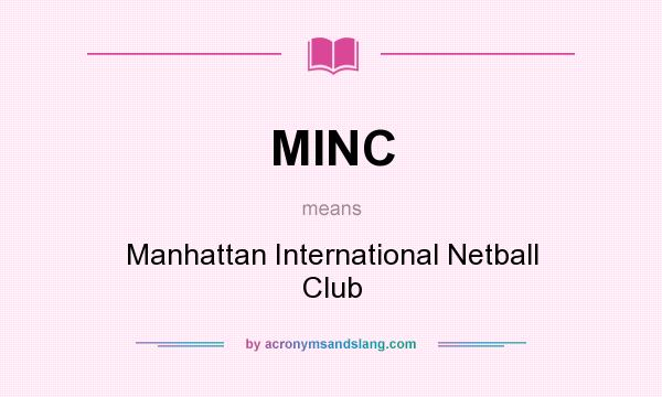 What does MINC mean? It stands for Manhattan International Netball Club
