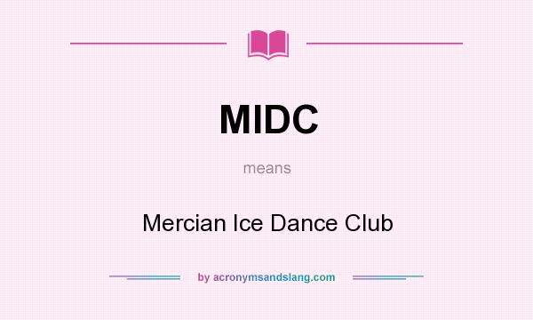 What does MIDC mean? It stands for Mercian Ice Dance Club