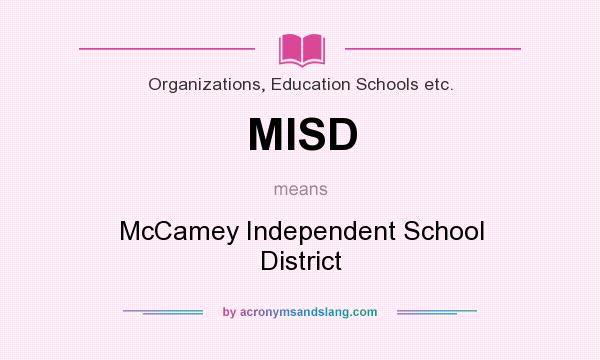 What does MISD mean? It stands for McCamey Independent School District