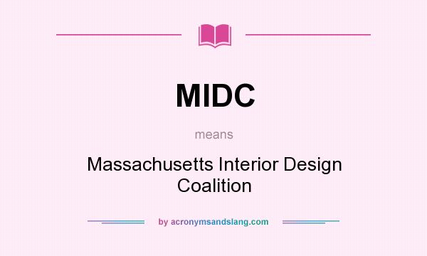 What does MIDC mean? It stands for Massachusetts Interior Design Coalition