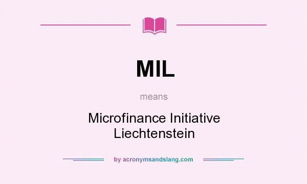 What does MIL mean? It stands for Microfinance Initiative Liechtenstein