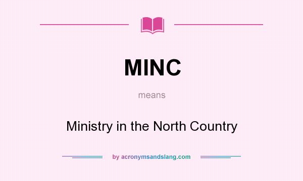 What does MINC mean? It stands for Ministry in the North Country