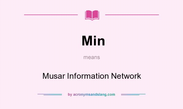What does Min mean? It stands for Musar Information Network