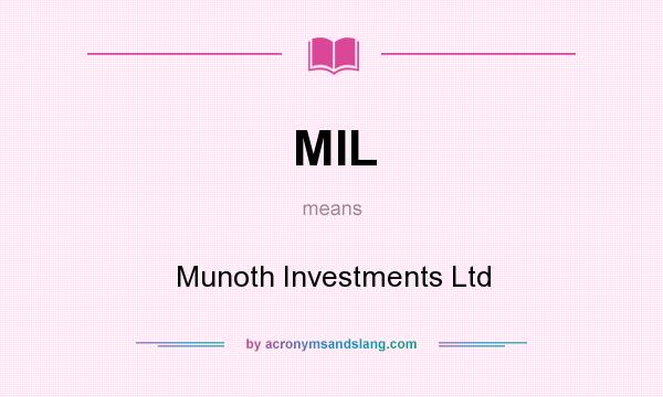 What does MIL mean? It stands for Munoth Investments Ltd