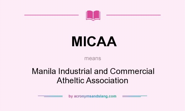 What does MICAA mean? It stands for Manila Industrial and Commercial Atheltic Association