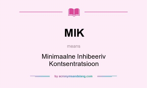 What does MIK mean? It stands for Minimaalne Inhibeeriv Kontsentratsioon