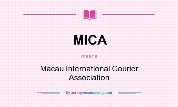 What does MICA mean? It stands for Macau International Courier Association