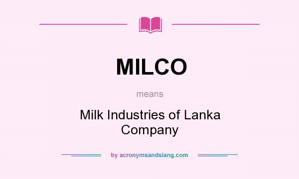 What does MILCO mean? It stands for Milk Industries of Lanka Company